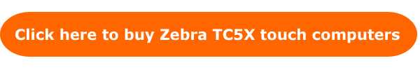 Click here to buy Zebra TC5X touch computers